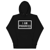 I Am Progress Hoodie (Black)
