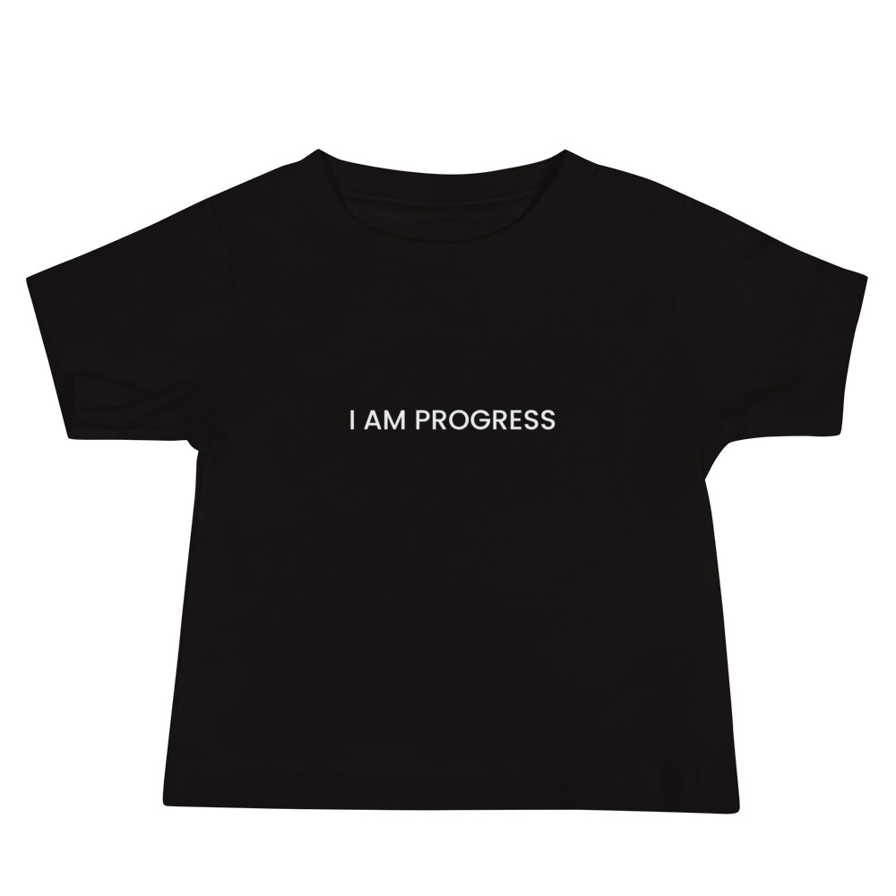 Baby I Am Progress Tee with white 'I Am Progress' text"