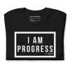 I Am Progress T-shirt (Black)