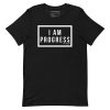 I Am Progress T-shirt (Black)