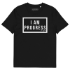 unisex-organic-cotton-t-shirt-black-front-662328aae1f8e.png Organic Cotton I Am Progress T-Shirt (Black/White)