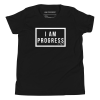 I Am Progress Kids T-shirt (Black) - Youth