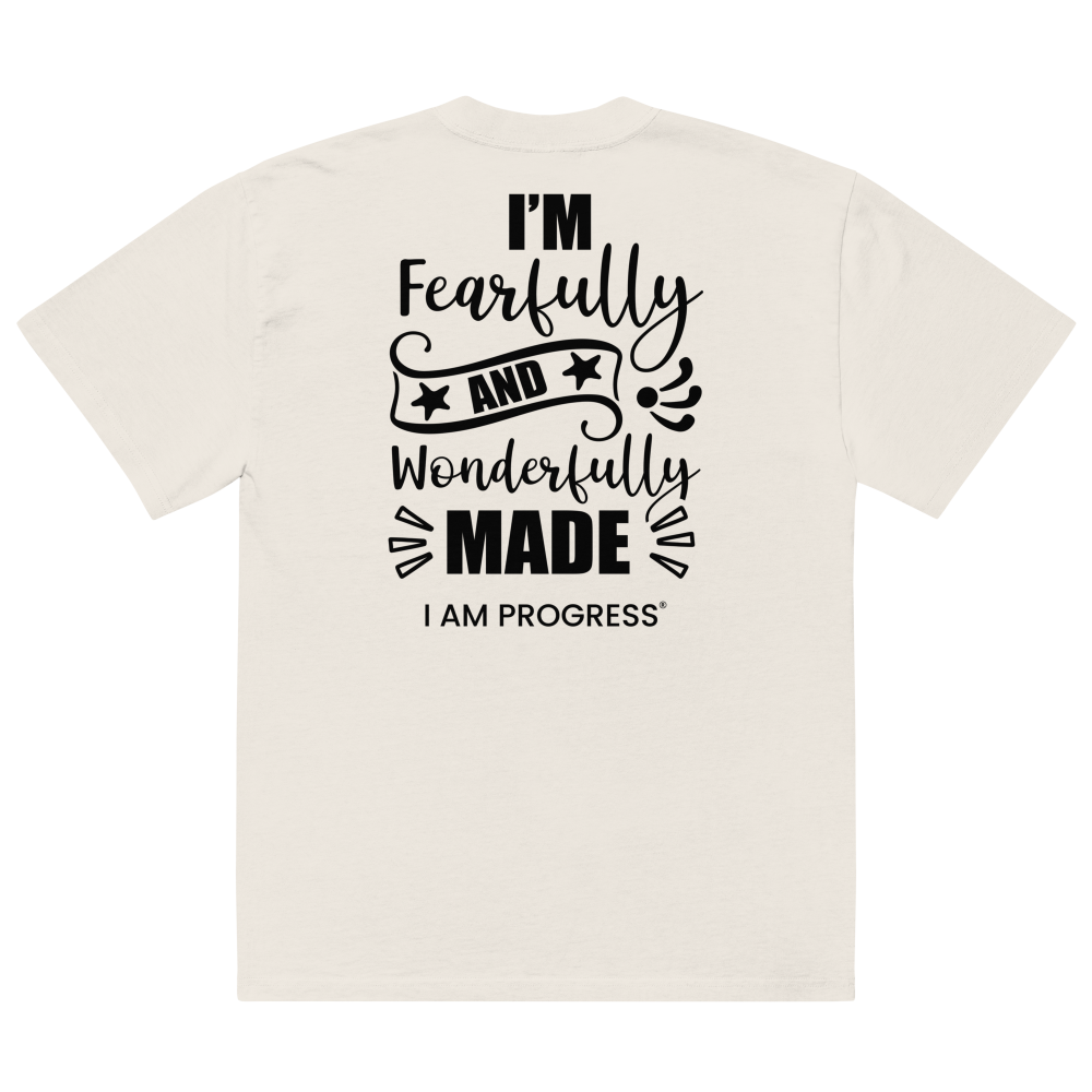I Am Progress® Oversized | Fearfully Made | T-Shirt