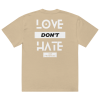 oversized-faded-t-shirt-faded-khaki-back-66be928eaa031.png IAP® Love Don't Hate Oversized T-Shirt