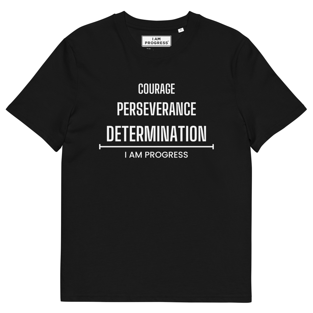 Organic Cotton I Am Progress Courage Perseverance Determination T-shirt