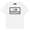 unisex-organic-cotton-t-shirt-white-front-69c29884b1bcf.png Organic Cotton I Am Progress T-Shirt (White)